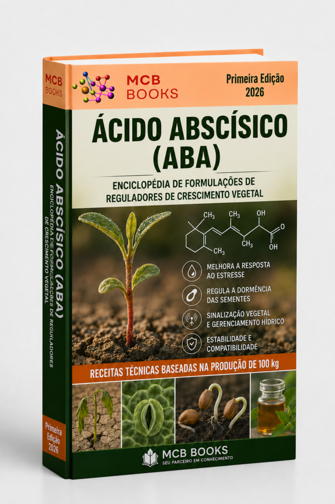 ENCICLOPÉDIA DE FORMULAÇÕES DE REGULADORES DE CRESCIMENTO VEGETAL À BASE DE ÁCIDO ABSCÍSICO (ABA)