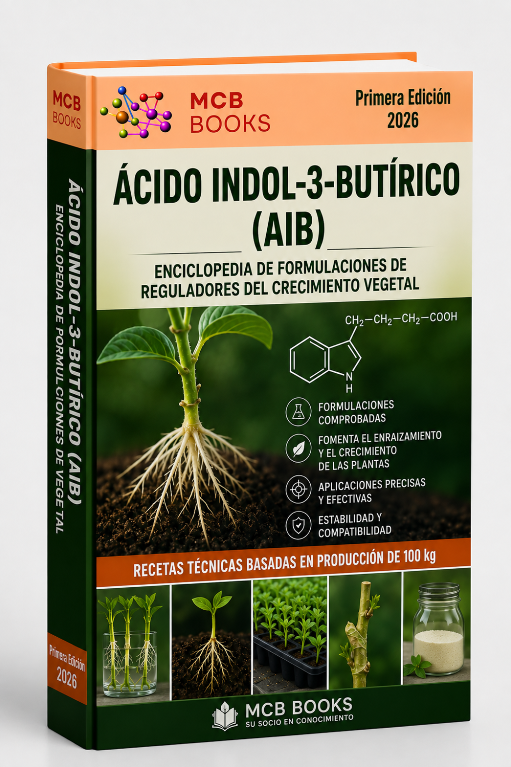 ENCICLOPEDIA DE FORMULACIONES DE REGULADORES DEL CRECIMIENTO VEGETAL A BASE DE ÁCIDO INDOL-3-BUTÍRICO (AIB)