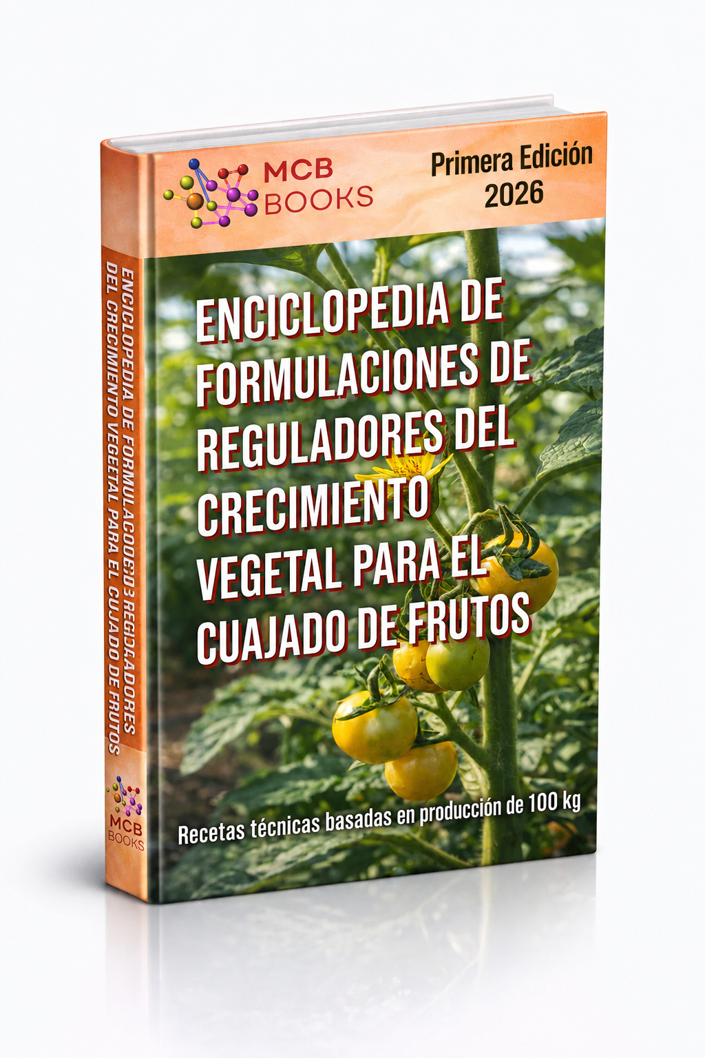 ENCICLOPEDIA DE FORMULACIONES DE REGULADORES DEL CRECIMIENTO VEGETAL PARA EL CUAJADO DE FRUTOS