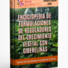 ENCICLOPEDIA DE FORMULACIONES DE REGULADORES DEL CRECIMIENTO VEGETAL CON GIBERELINAS
