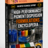 HIGH-PERFORMANCE PIGMENT DISPERSION FORMULATIONS ENCYCLOPEDIA