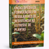 ENCICLOPÉDIA DE FORMULAÇÕES DE REGULADORES DE RESISTÊNCIA AO ESTRESSE EM PLANTAS