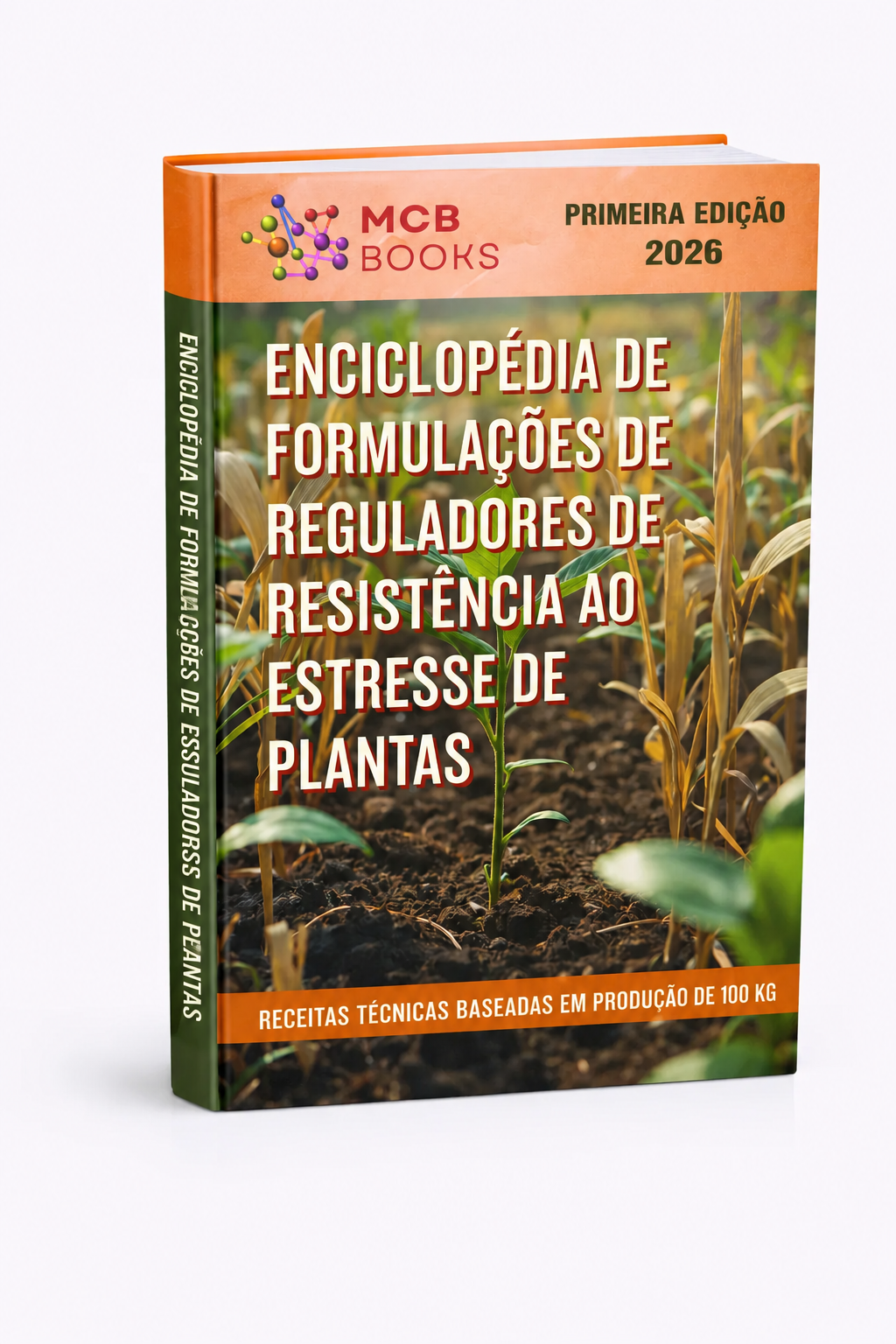 ENCICLOPÉDIA DE FORMULAÇÕES DE REGULADORES DE RESISTÊNCIA AO ESTRESSE EM PLANTAS