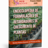 ENCICLOPÉDIA DE FORMULAÇÕES DE RETARDANTES DE CRESCIMENTO DE PLANTAS
