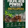 FULVIC ACID POWDER MANUFACTURING ENCYCLOPEDIA