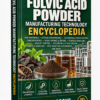 FULVIC ACID POWDER MANUFACTURING TECHNOLOGY ENCYCLOPEDIA