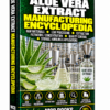 ALOE VERA EXTRACT MANUFACTURING ENCYCLOPEDIA