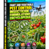 FRUIT AND VEGETABLE PEST CONTROL INSECTICIDE FORMULATIONS ENCYCLOPEDIA